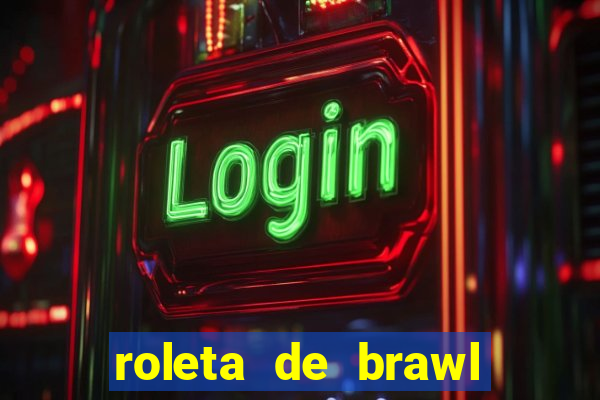 roleta de brawl stars 2024